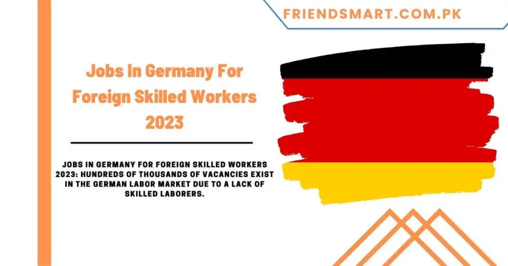 Jobs In Germany For Foreign Skilled Workers 2023