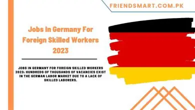 Photo of Jobs In Germany For Foreign Skilled Workers 2023