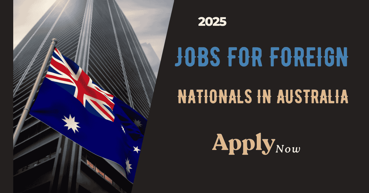 Jobs for Foreign Nationals in Australia