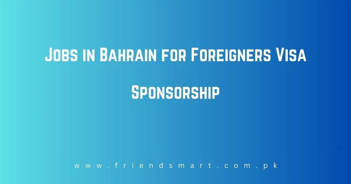 Jobs in Bahrain for Foreigners