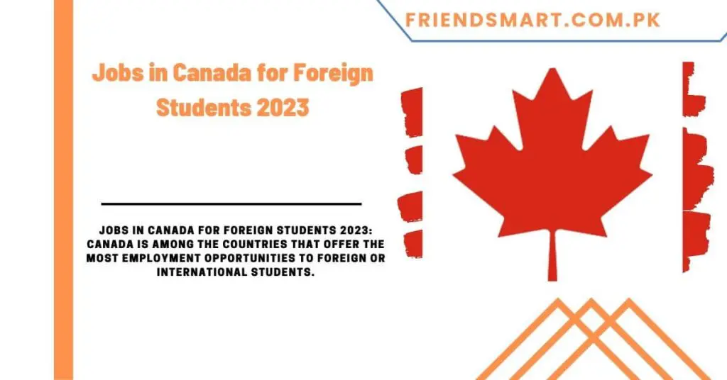 Jobs in Canada for Foreign Students 2023