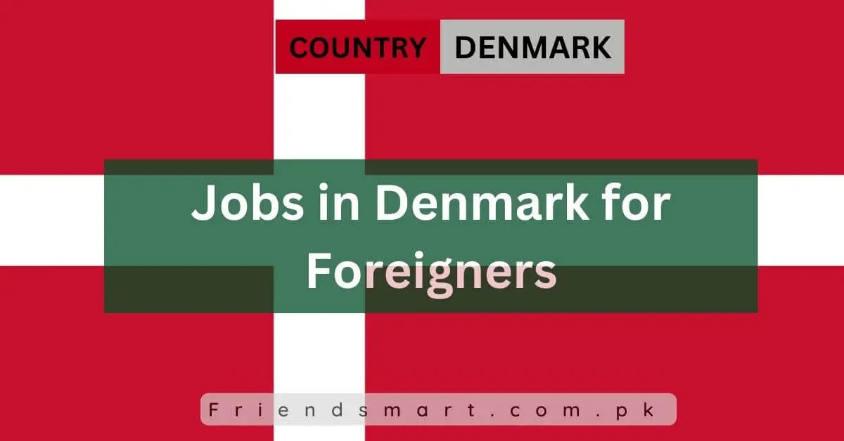 Jobs in Denmark for Foreigners