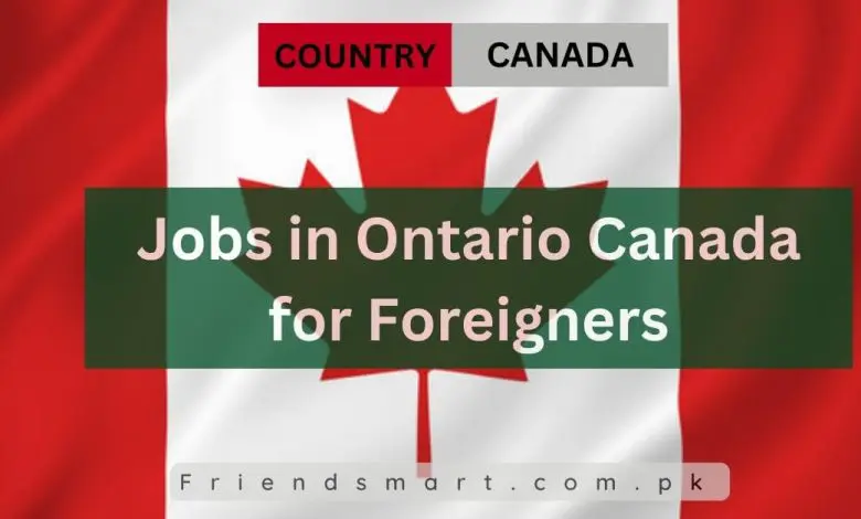 Photo of Jobs in Ontario Canada for Foreigners 2024
