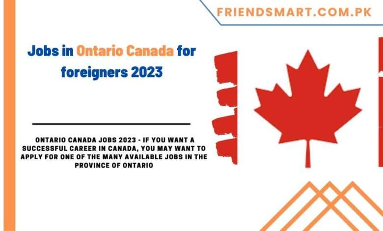 Photo of Jobs in Ontario Canada for foreigners 2023