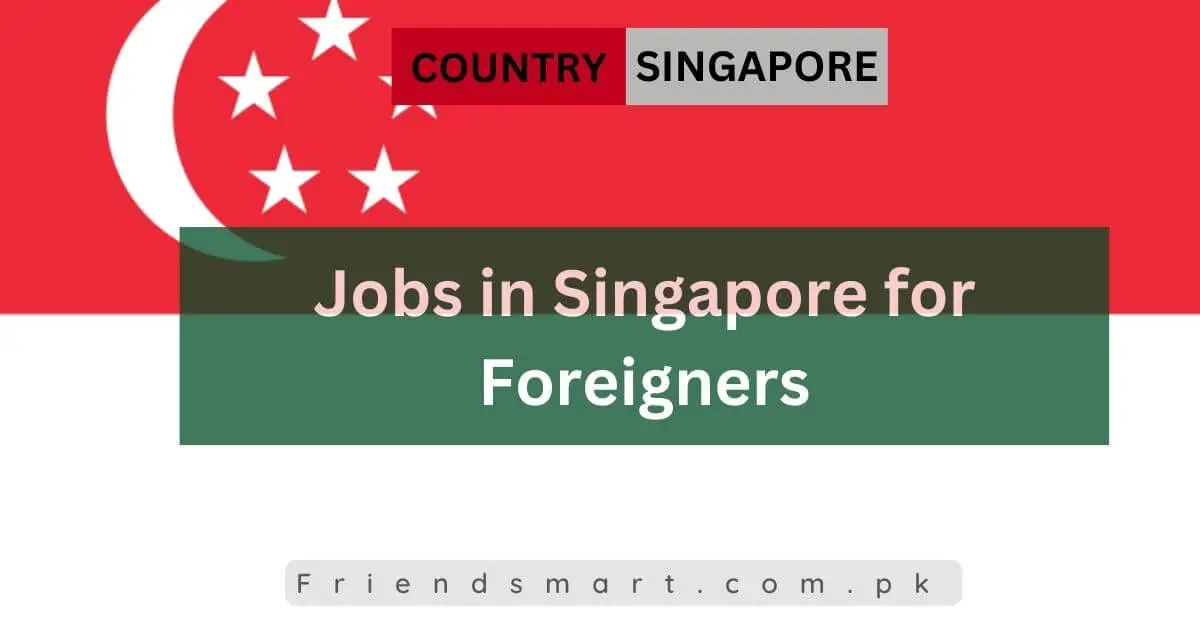 Jobs in Singapore for Foreigners
