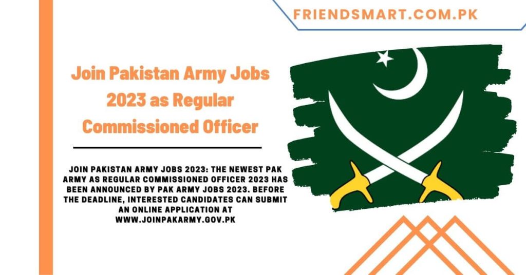 Join Pakistan Army Jobs 2023 as Regular Commissioned Officer