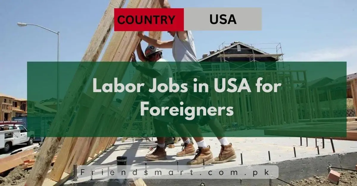Labor Jobs in USA for Foreigners