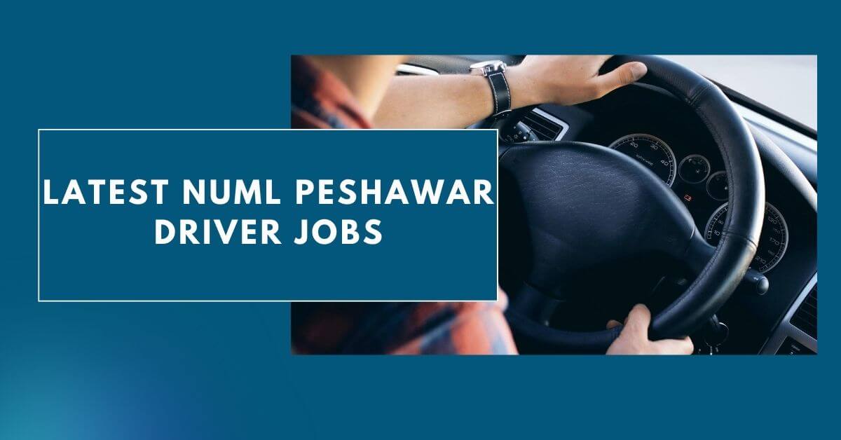 Latest Numl Peshawar Driver Jobs