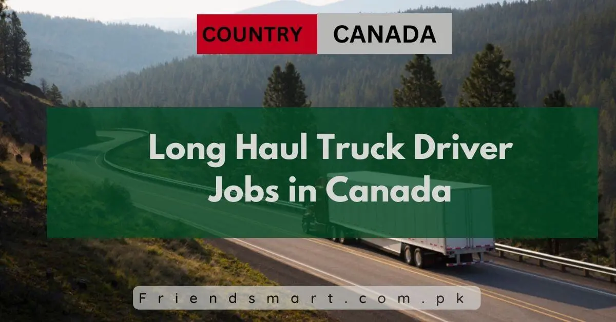 Long Haul Truck Driver Jobs in Canada