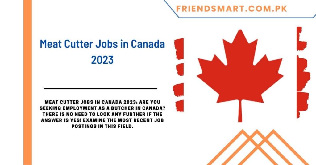 Meat Cutter Jobs in Canada 2023