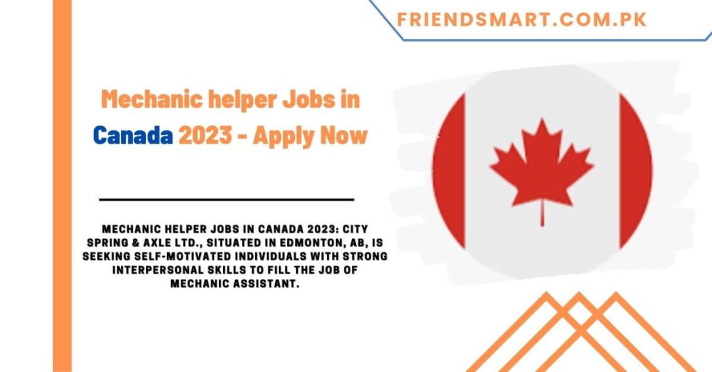 Mechanic helper Jobs in Canada 2023 - Apply Now