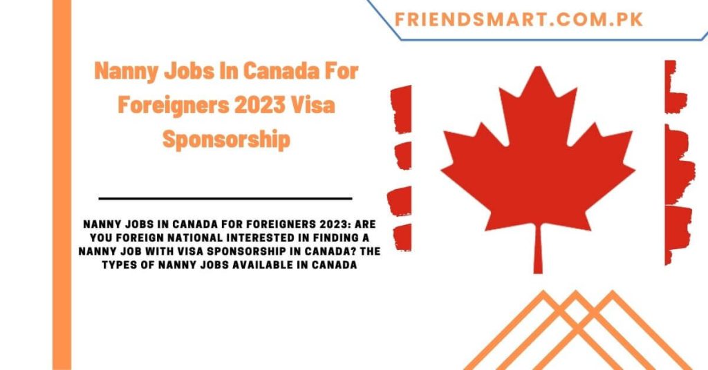Nanny Jobs In Canada For Foreigners 2023 Visa Sponsorship