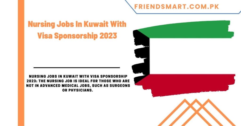 Nursing Jobs In Kuwait With Visa Sponsorship 2023