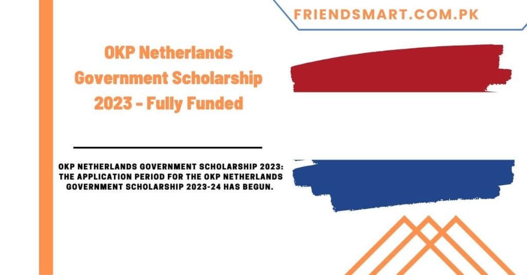 OKP Netherlands Government Scholarship 2023 - Fully Funded