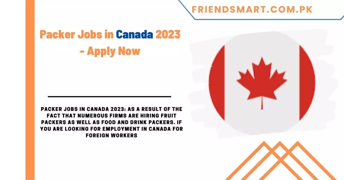 Packer Jobs in Canada 2023 - Apply Now