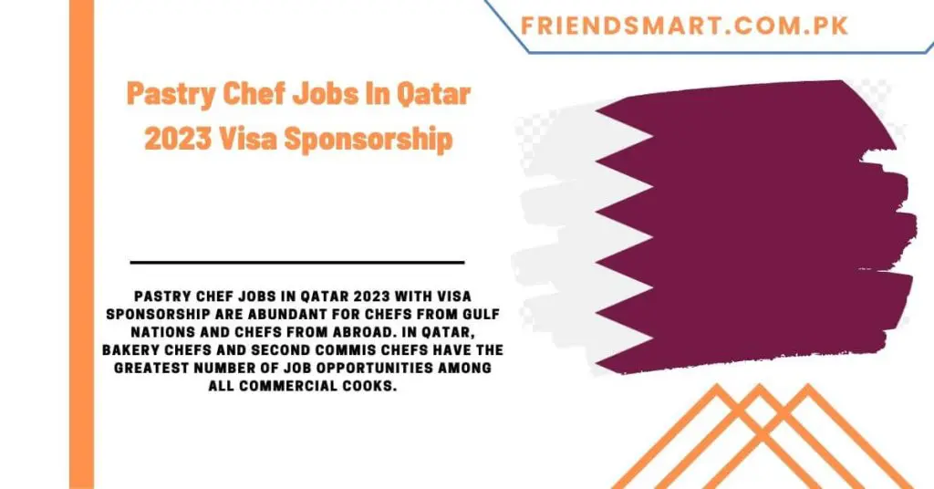 Pastry Chef Jobs In Qatar 2023 Visa Sponsorship