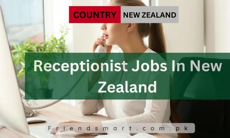 Photo of Receptionist Jobs In New Zealand 2024 – Apply Now