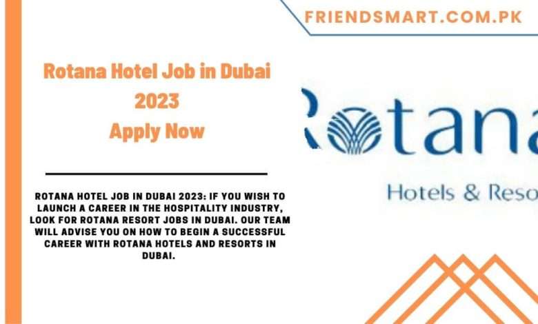 Photo of Rotana Hotel Job in Dubai 2023 – Apply Now