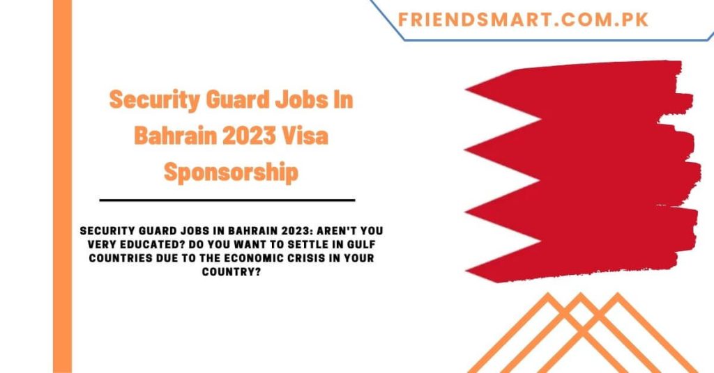 Security Guard Jobs In Bahrain 2023 Visa Sponsorship
