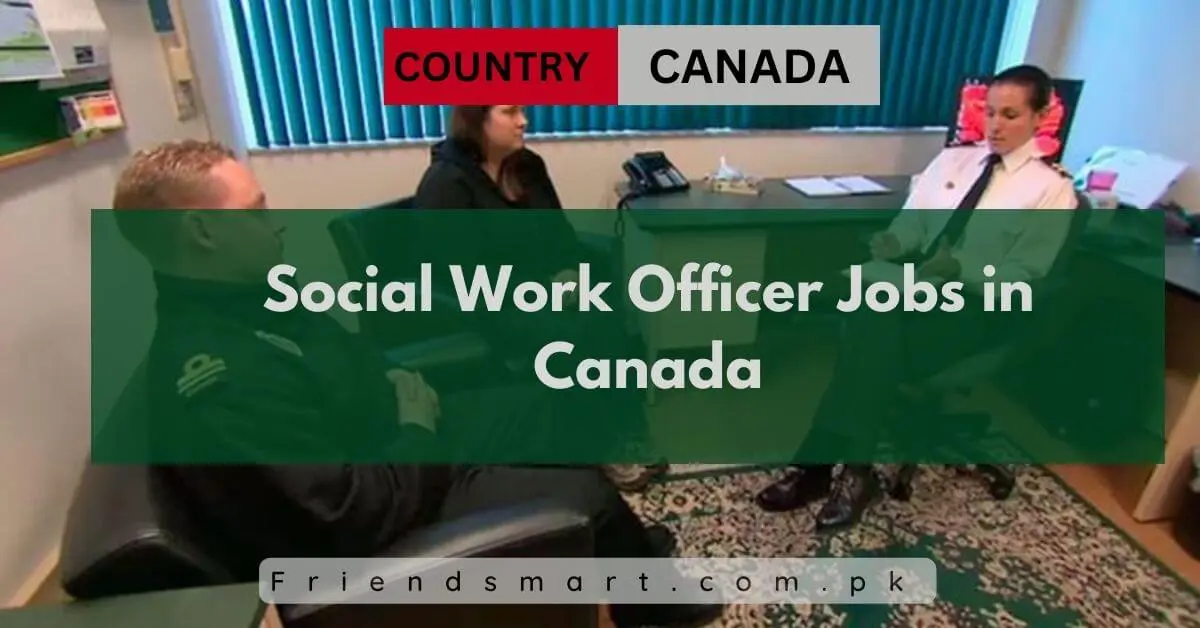 Social Work Officer Jobs in Canada