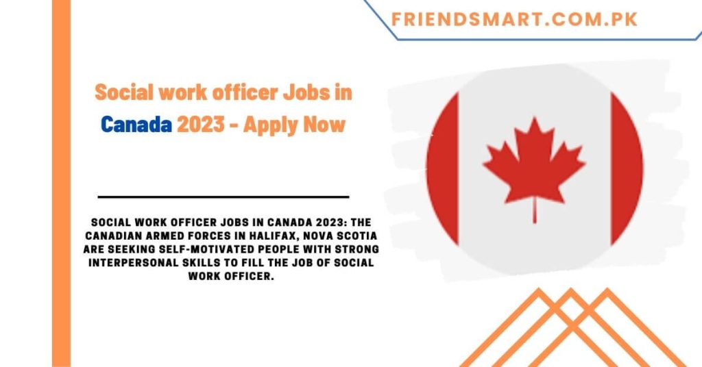 Social work officer Jobs in Canada 2023 - Apply Now