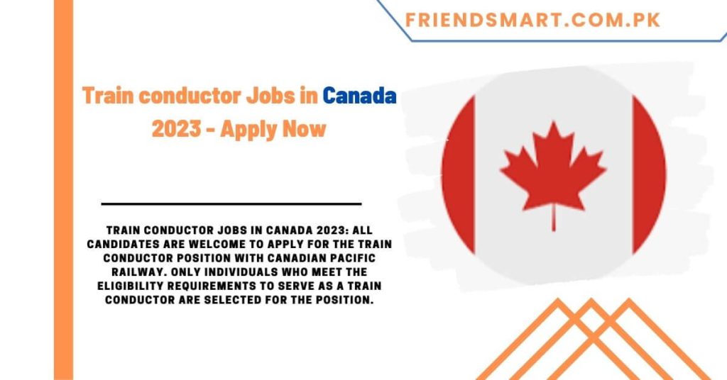 Train conductor Jobs in Canada 2023 - Apply Now