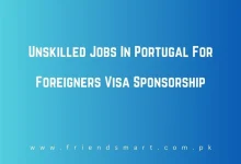 Photo of Unskilled Jobs In Portugal For Foreigners Visa Sponsorship
