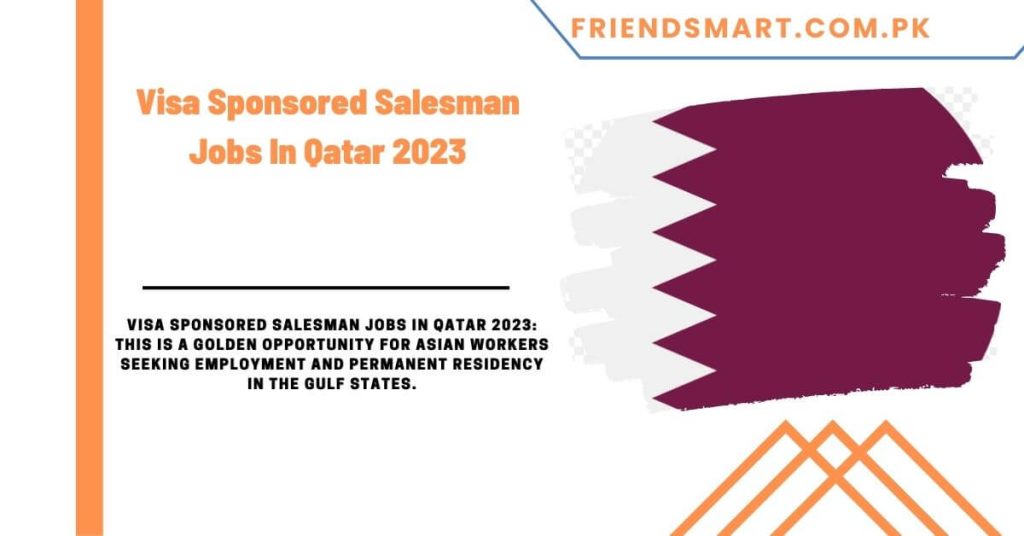 Visa Sponsored Salesman Jobs In Qatar 2023