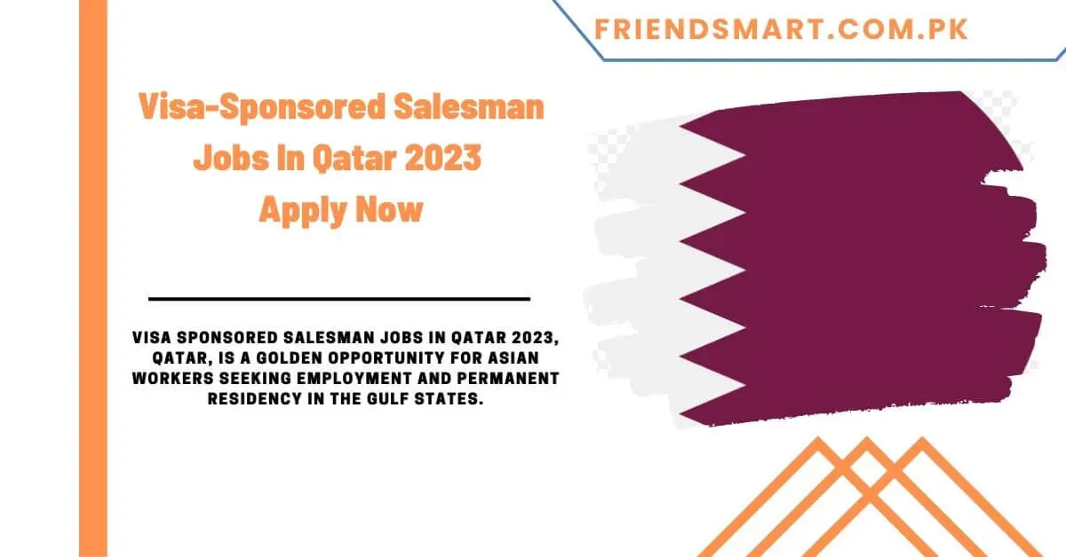 Visa Sponsored Salesman Jobs In Qatar 2023 - Apply Now