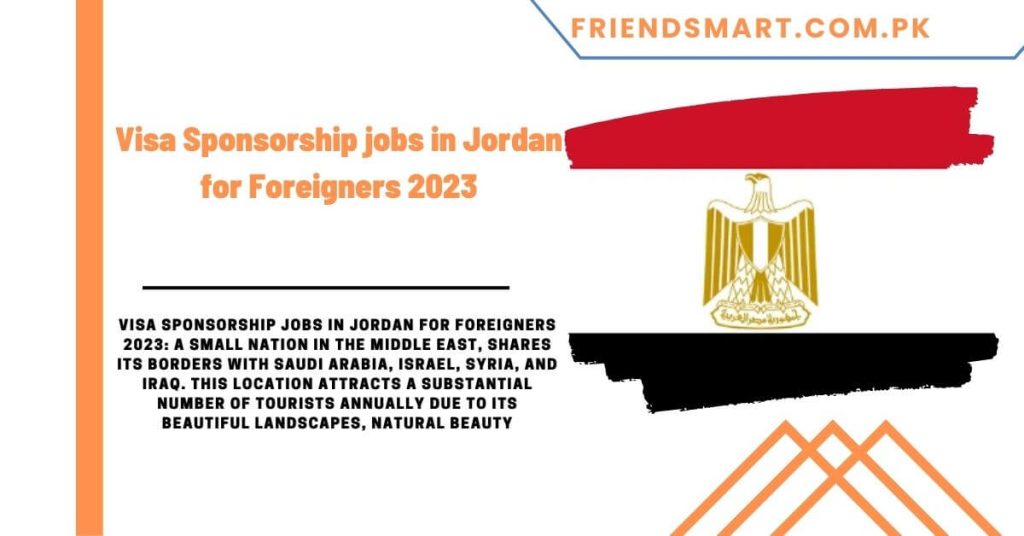 Visa Sponsorship jobs in Jordan for Foreigners 2023