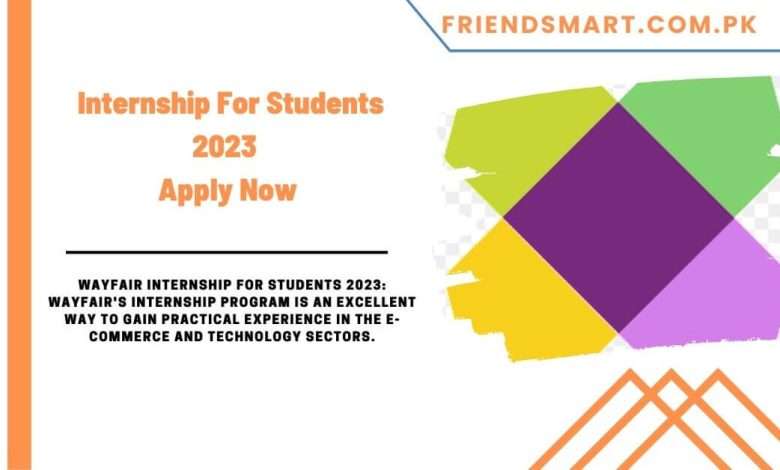 Photo of Wayfair Internship For Students 2023 – Apply Now