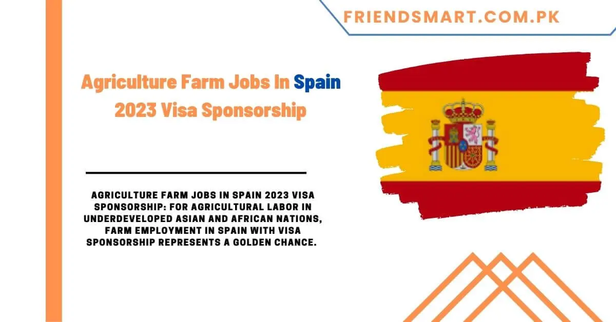 Agriculture Farm Jobs In Spain 2023 Visa Sponsorship