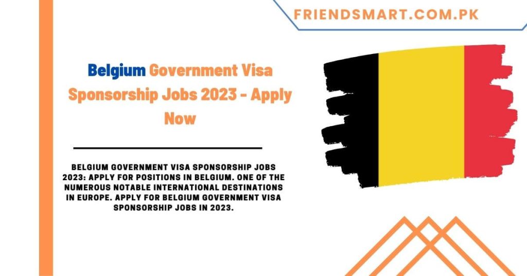 Belgium Government Visa Sponsorship Jobs 2023 - Apply Now