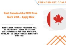 Photo of Best Canada Jobs 2023 Free Work VISA – Apply Now