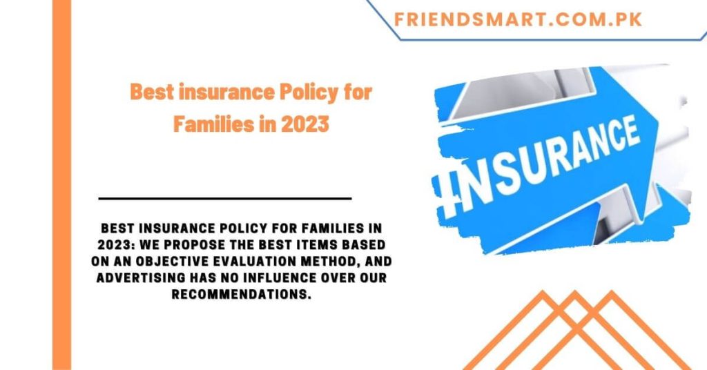Best insurance Policy for Families in 2023