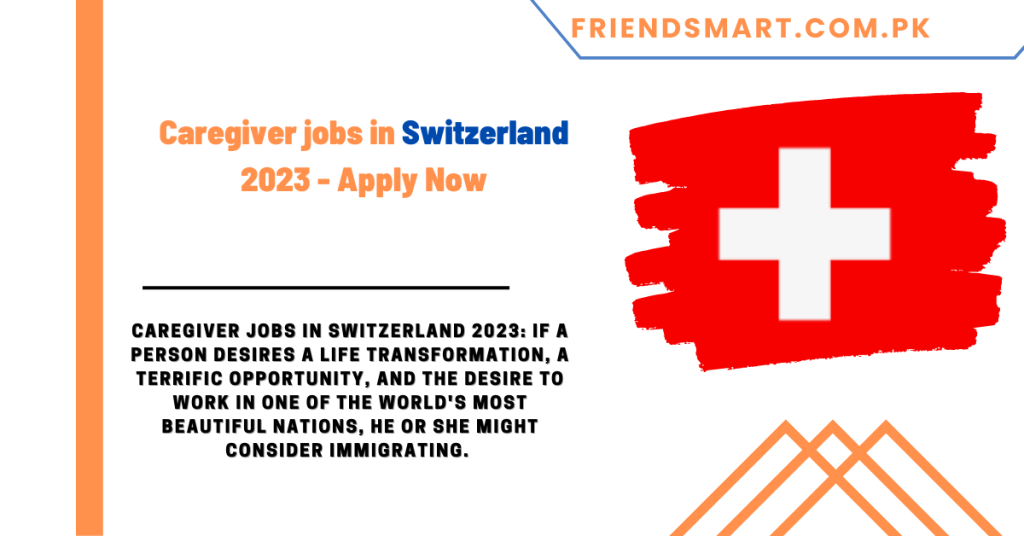 Caregiver jobs in Switzerland 2023