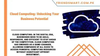 Photo of Cloud Computing: Unlocking Your Business Potential