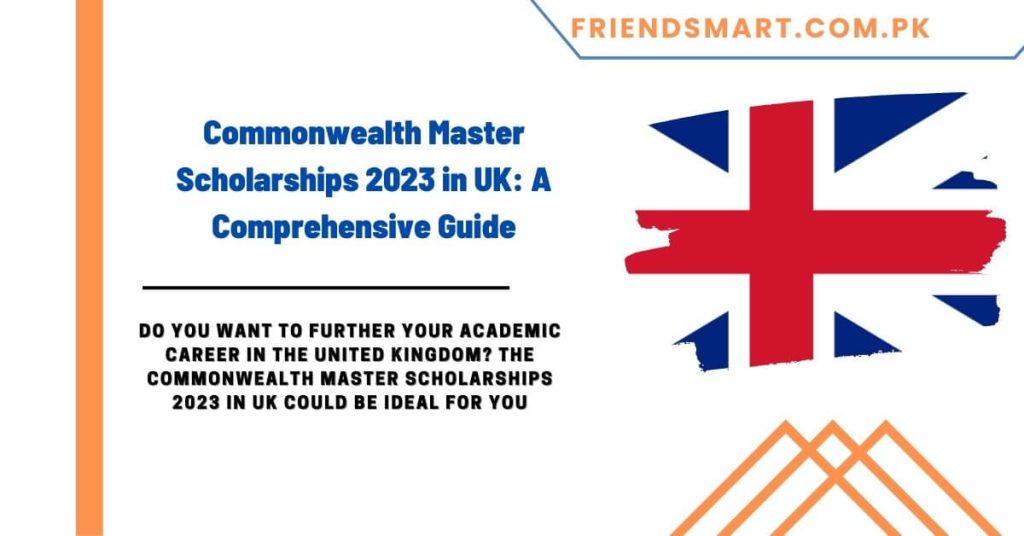 Commonwealth Master Scholarships 2023 in UK A Comprehensive Guide
