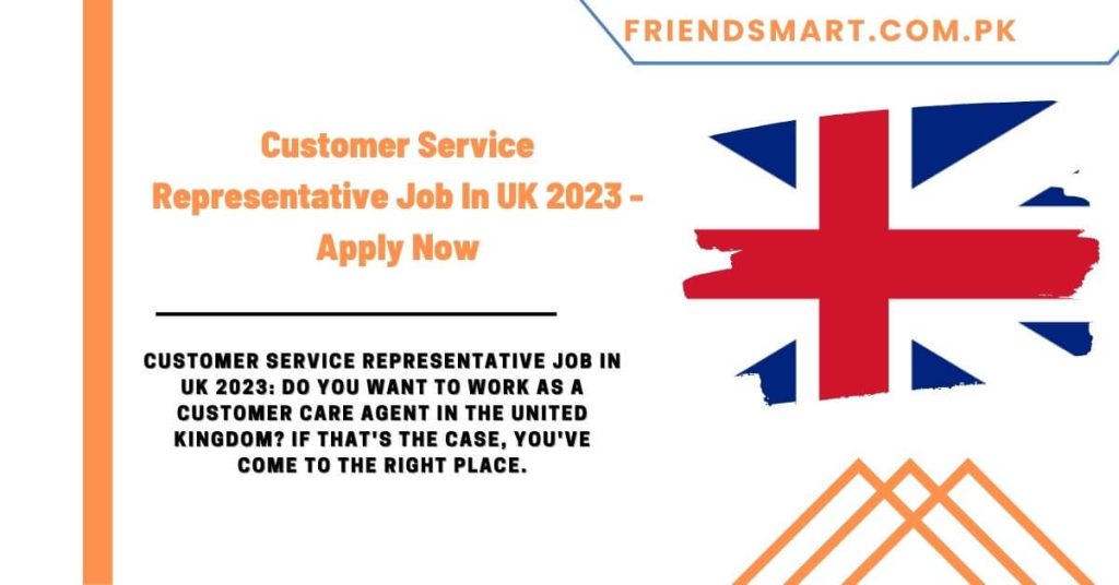 Customer Service Representative Job In UK 2023 - Apply Now