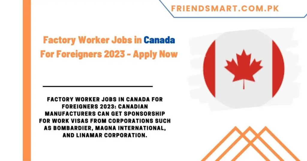 Factory Worker Jobs in Canada For Foreigners 2023 - Apply Now
