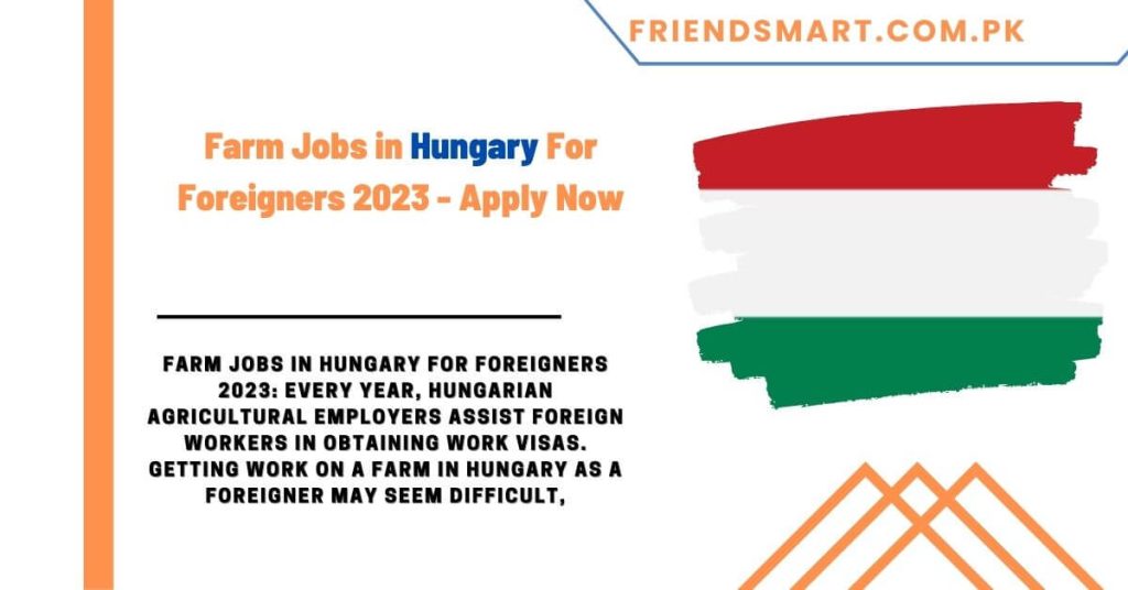 Farm Jobs in Hungary For Foreigners 2023 - Apply Now