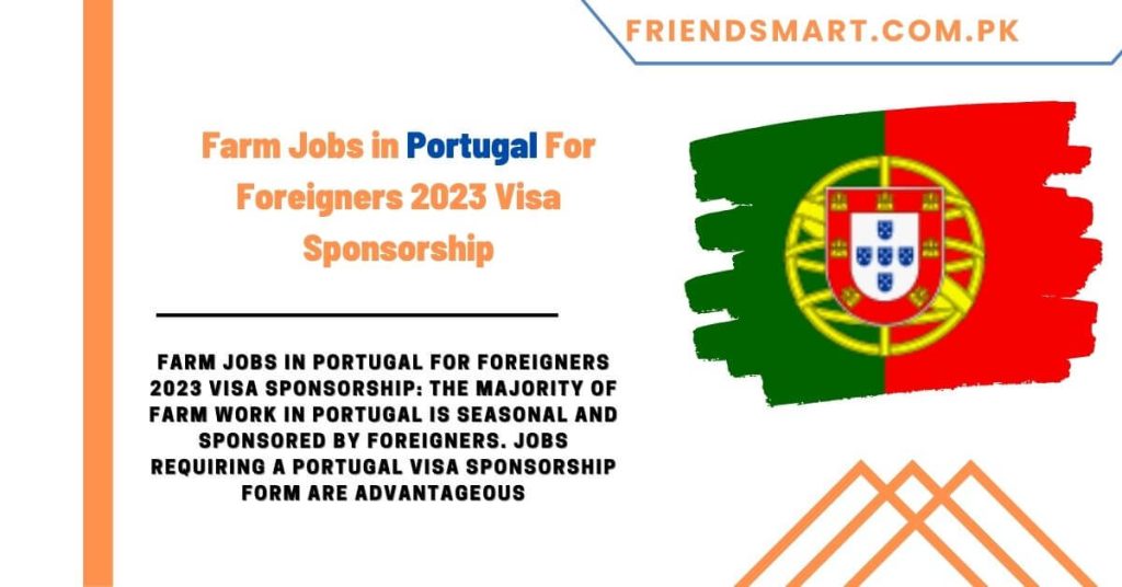 Farm Jobs in Portugal For Foreigners 2023 Visa Sponsorship