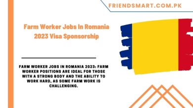 Photo of Farm Worker Jobs In Romania 2023 Visa Sponsorship