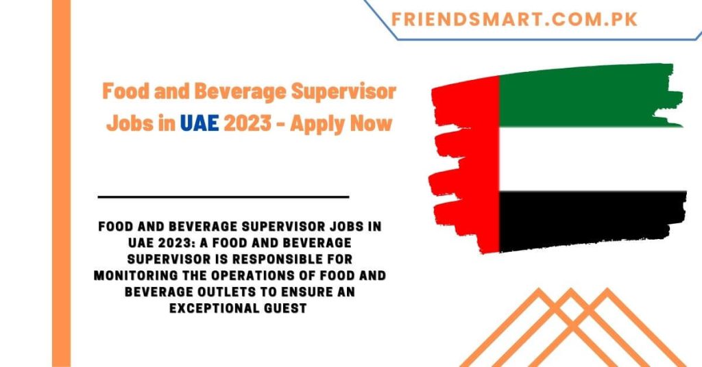 Food and Beverage Supervisor Jobs in UAE 2023 - Apply Now
