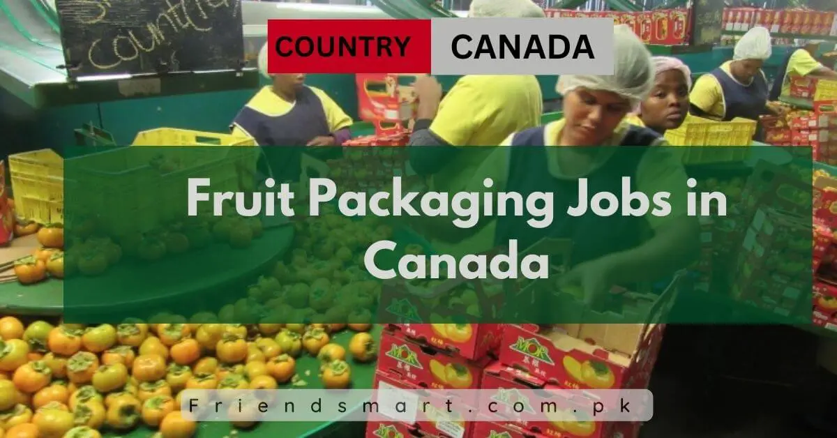 Fruit Packaging Jobs in Canada