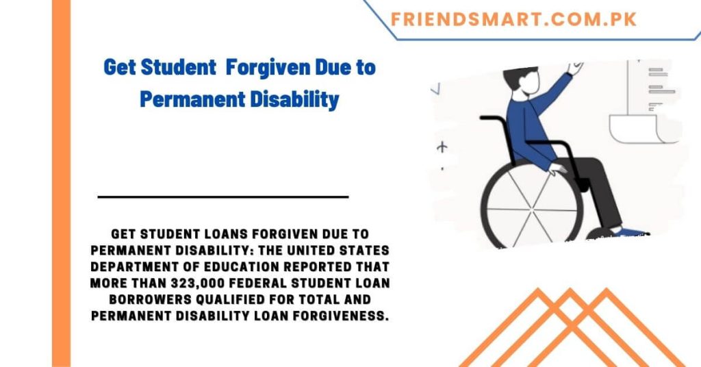 Get Student Loans Forgiven Due to Permanent Disability
