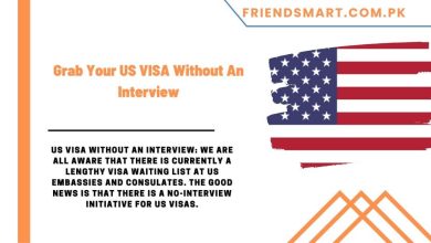 Photo of Grab Your US VISA Without An Interview