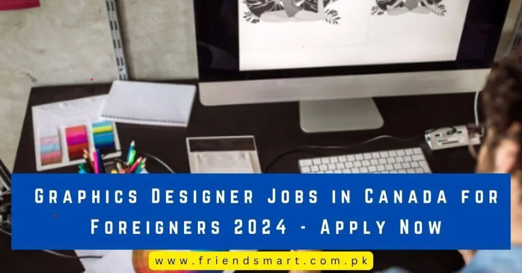 Graphics Designer Jobs in Canada for Foreigners 2024