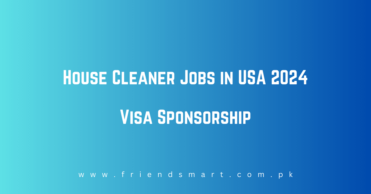 House Cleaner Jobs in USA 2024 Visa Sponsorship