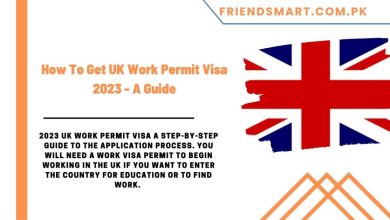 Photo of How To Get UK Work Permit Visa 2023 – A Guide